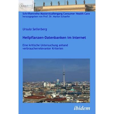 Heilpflanzen-Datenbanken im Internet, Taschenbuch von Ursula Sellerberg, Ibidem, 978-3-8382-0092-7