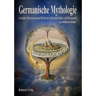 Germanische Mythologie, Taschenbuch von Wilhelm Müller, Bohmeier, J, 978-3-89094-554-5