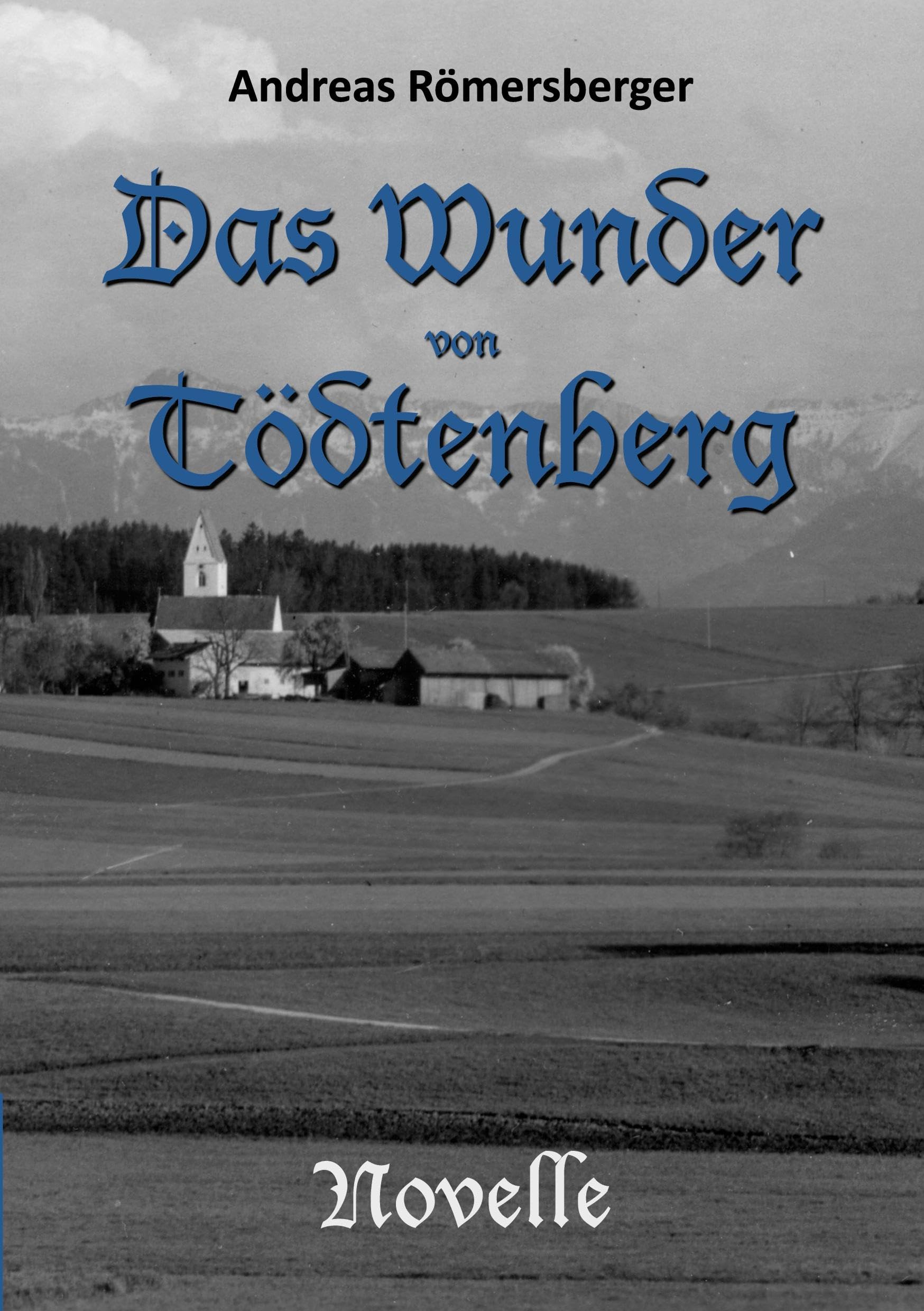 Andreas Römersberger - Das Wunder von Tödtenberg - Preis vom 06.10.2026 07:26:00 h