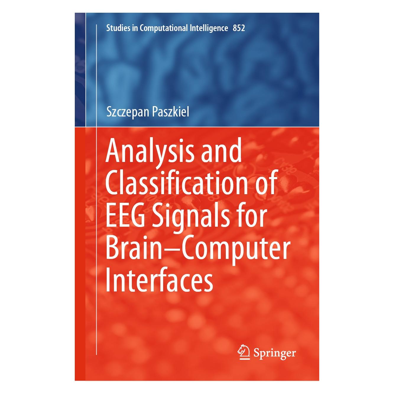 Springer Analysis and Classification of EEG Signals for Brain-Computer Interfaces (Englisch, Szczepan Paszkiel, 2019) (9783030305802)