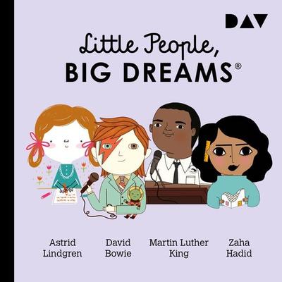 Little People, Big Dreams® – Teil 4: Astrid Lindgren, David Bowie, Martin Luther King, Zaha Hadid - María Isabel Sánchez Vegara, Audio, 9783742424150