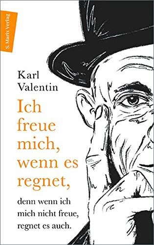 Karl Valentin - Ich freue mich, wenn es regnet, denn wenn ich mich nicht freue, regnet es auch: Gerade Gedanken eines Schrägdenkers - Preis vom 16.10.2026 11:41:07 h