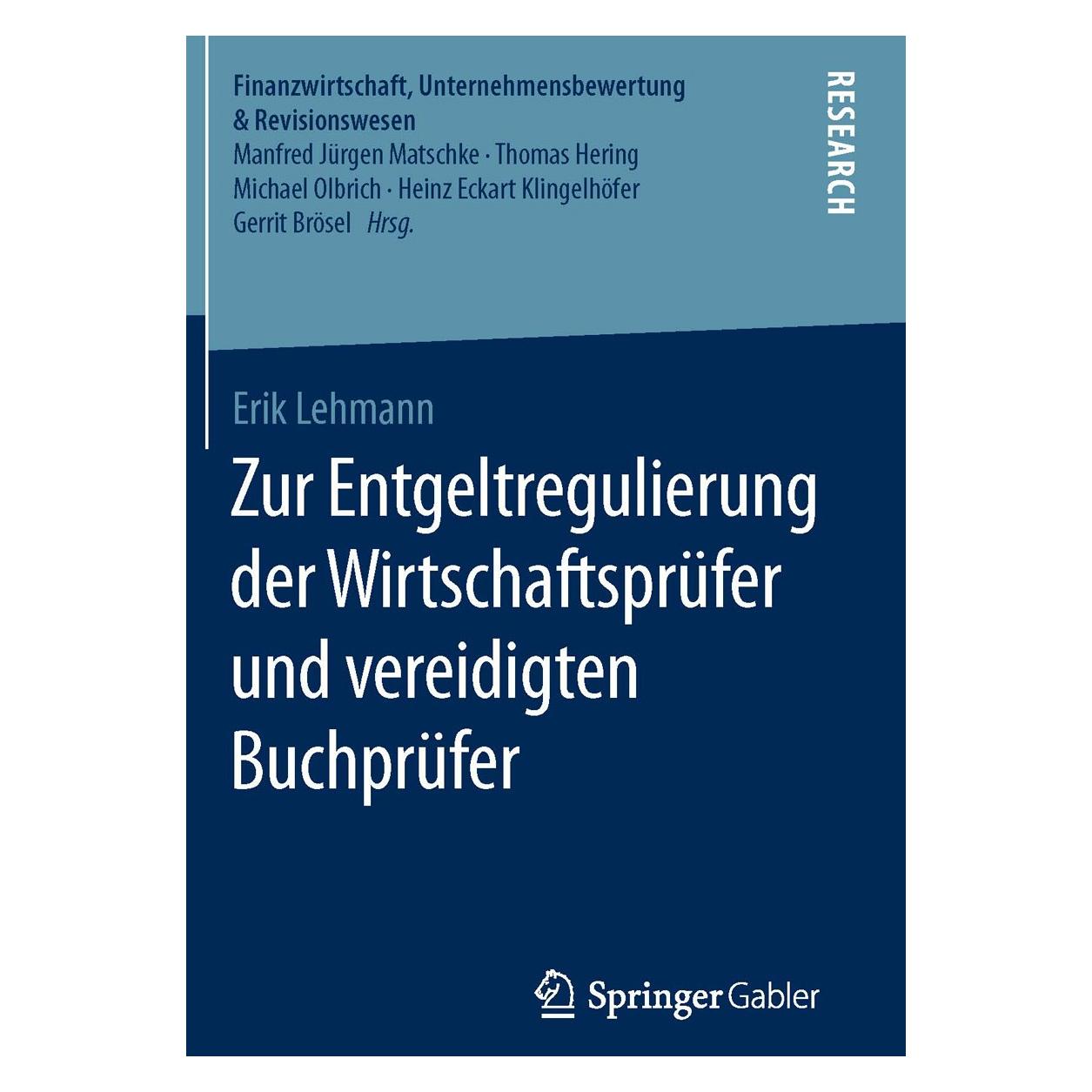 Gabler Zur Entgeltregulierung der Wirtschaftsprüfer und vereidigten Buchprüfer (Deutsch, Hardcover, Erik Lehmann) (9783658118754)