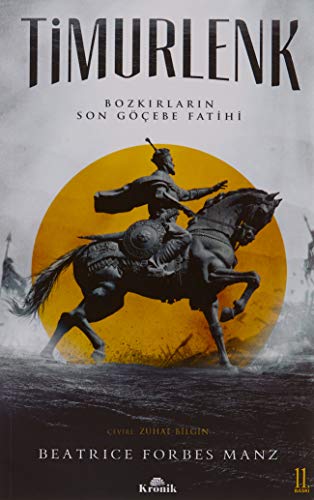 Manz, Beatrice Forbes - Timurlenk: Bozkirlarin Son Göcebe Fatihi: Bozkırların Son Göçebe Fatihi - Preis vom 13.10.2026 11:25:28 h