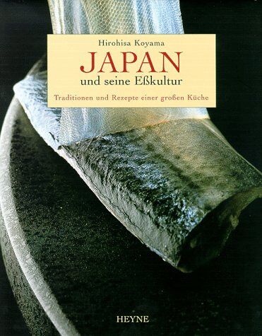 Hirohisa Koyama - Japan und seine Eßkultur. Traditionen und Rezepte einer großen Küche - Preis vom 10.10.2026 11:48:34 h