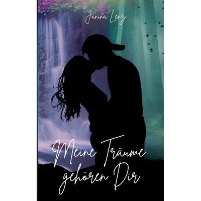 Meine Träume gehören Dir, Taschenbuch von Janina Lenz, BoD – Books on Demand, 978-3-695-76087-9