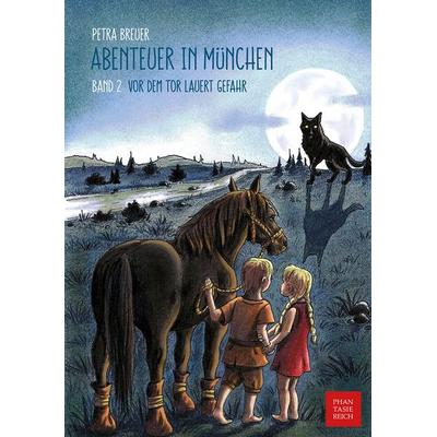 Vor dem Tor lauert Gefahr, Taschenbuch von Petra Breuer, Phantasiereich Kinder- und Jugendbuchverlag, 978-3-943814-01-9
