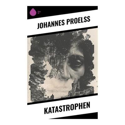 Katastrophen, Taschenbuch von Johannes Proelss, Sharp Ink, 978-80-283-4497-9