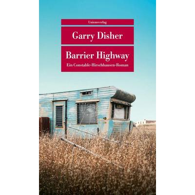 Barrier Highway, Taschenbuch von Garry Disher, Unionsverlag, 978-3-293-20973-2