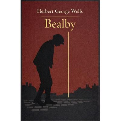 Literarisches Gold / Bealby, Taschenbuch von H.G. Wells, Epubli, 978-3-565-25673-0