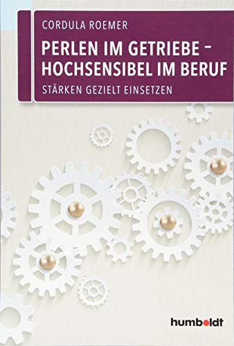 Cordula Roemer - Perlen im Getriebe – Hochsensibel im Beruf: Stärken gezielt einsetzen - Preis vom 18.10.2026 15:28:09 h