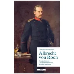 Albrecht von Roon, Biografien von Guntram Schulze-Wegener