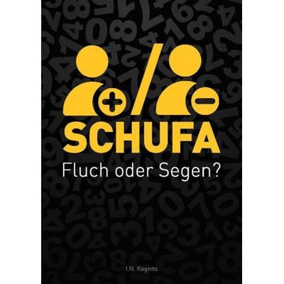 SCHUFA - Fluch oder Segen?, Taschenbuch von I.N. Kognito, New Era Publications, 978-3-945827-06-2