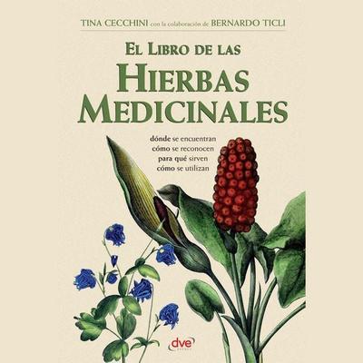 El libro de las hierbas medicinales - Tina Cecchini,Bernardo Ticli, Audio, 9798894056708