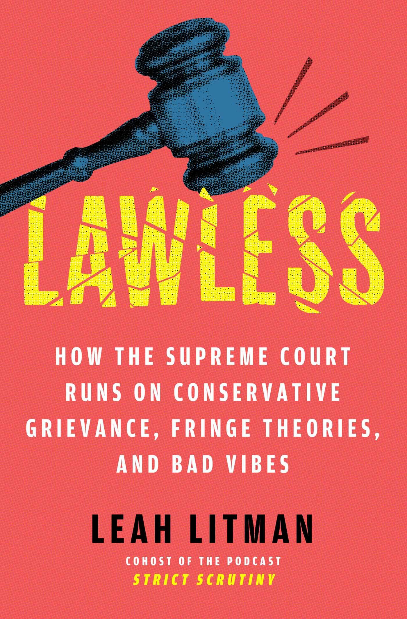 Leah Litman - Lawless: How the Supreme Court Runs on Conservative Grievance, Fringe Theories, and Bad Vibes - Preis vom 09.10.2026 07:28:09 h