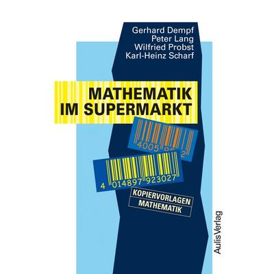 Mathematik im Supermarkt, Gebundene Ausgabe von Gerhard Dempf,Peter Lang,Wilfried Probst,Karl H. Scharf, Aulis Verlag in Friedrich Verlag GmbH,
