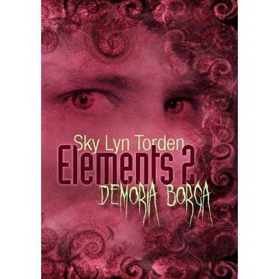 Elements 2, Taschenbuch von Sky Lyn Torden, BoD – Books on Demand, 978-3-7322-1838-7