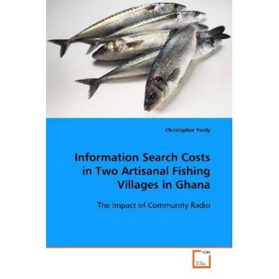 Yordy, C: Information Search Costs in Two Artisanal FishingV, Taschenbuch von Christopher Yordy, VDM, 978-3-639-12716-4
