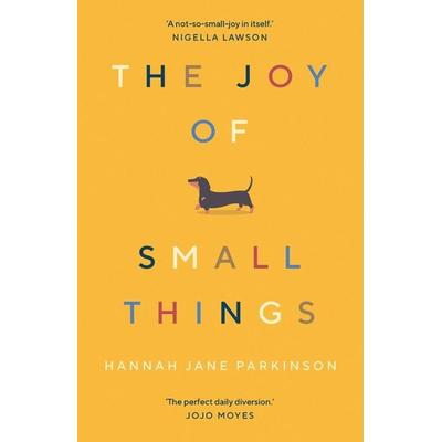 The Joy of Small Things, Taschenbuch von Hannah Jane Parkinson, Faber & Faber, 978-1-78335-236-4