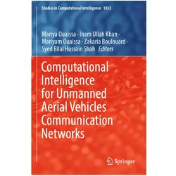 Computational Intelligence for Unmanned Aerial Vehicles Communication Networks, Fachbücher von Inam Ullah Khan, Zakaria Boulouard, Mariyam Ouaissa, Mariya Ouaissa, Syed Bilal Hussain Shah