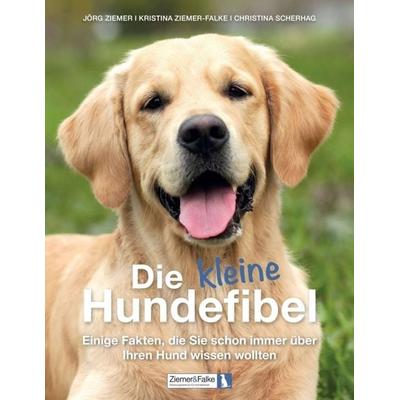 Die kleine Hundefibel, Taschenbuch von Kristina Ziemer-Falke,Jörg Ziemer,Christina Scherhag, Tredition, 978-3-7345-5517-6