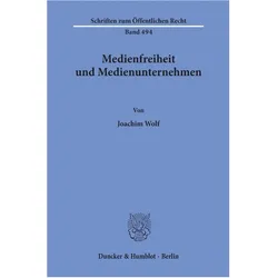 Medienfreiheit und Medienunternehmen., Fachbücher von Joachim Wolf