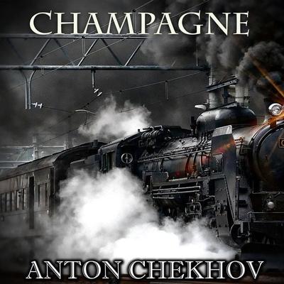 Champagne - Anton Chekhov, Audio, 4099995333695