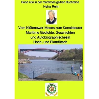Maritime gelbe Reihe bei Jürgen Ruszkowski / Vom Klütenewer-Moses zum Kananlsteurer - Band 40e in der maritimen gelben Buchreihe bei Jürgen