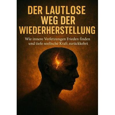 Der Lautlose Weg der Wiederherstellung, Taschenbuch von Benedikt Lang, Epubli, 978-3-565-10253-2