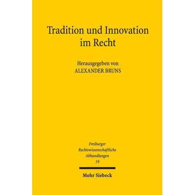 Tradition und Innovation im Recht, Gebundene Ausgabe von , Mohr Siebeck, 978-3-16-155740-8