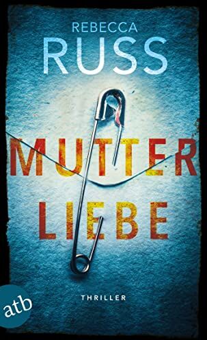 Rebecca Russ - Mutterliebe: Thriller - Preis vom 09.10.2026 07:28:09 h