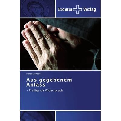 Aus gegebenem Anlass, Taschenbuch von Hartmut Becks, Fromm Verlag, 978-3-8416-0094-3