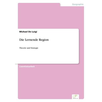 Die Lernende Region, Taschenbuch von Michael De Luigi, GRIN, 978-3-8386-2547-8