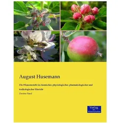 Die Pflanzenstoffe in chemischer, physiologischer, pharmakologischer und toxikologischer Hinsicht, Fachbücher von August Husemann