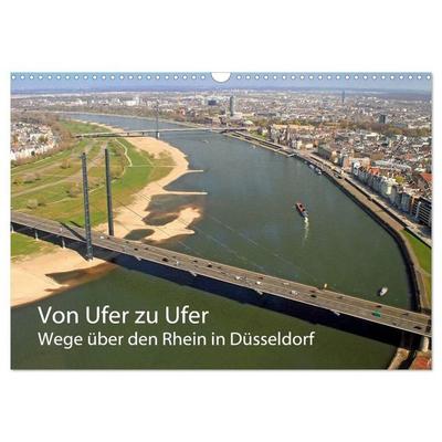 Von Ufer zu Ufer, Wege über den Rhein in Düsseldorf (Wandkalender 2027 DIN A3 quer), CALVENDO Monatskalender