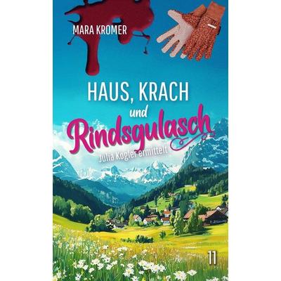 Haus, Krach und Rindsgulasch, Taschenbuch von Mara Kromer, Lisa Nicole Publishing