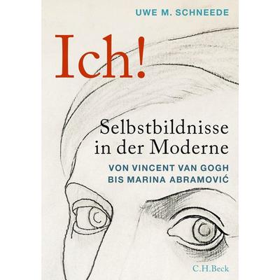 Ich!, Gebundene Ausgabe von Uwe M. Schneede, C.H. Beck, 978-3-406-78747-8
