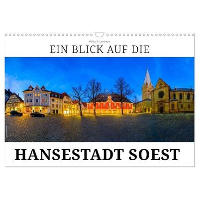 Ein Blick auf die Hansestadt Soest (Wandkalender 2027 DIN A3 quer), CALVENDO Monatskalender