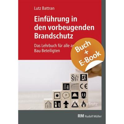 Einführung in den vorbeugenden Brandschutz - mit E-Book (PDF), Set von Lutz Battran, RM Rudolf Müller Medien GmbH & Co. KG, 978-3-86235-389-7
