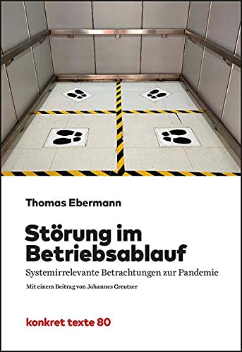 Thomas Ebermann - Störung im Betriebsablauf: Systemirrelevante Betrachtungen zur Pandemie (Konkret Texte) - Preis vom 30.09.2026 09:01:18 h