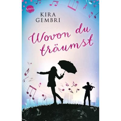 Wovon du träumst, Taschenbuch von Kira Gembri, Arena