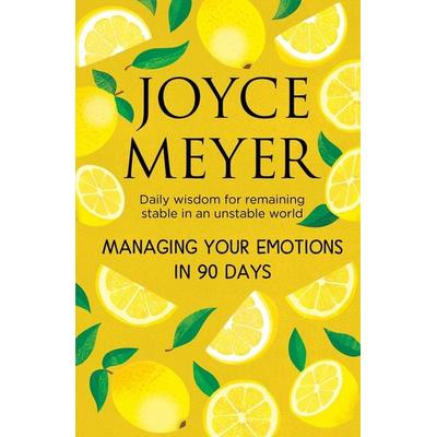 Managing Your Emotions in 90 days, Gebundene Ausgabe von Joyce Meyer, Hodder & Stoughton, 978-1-399-81146-0