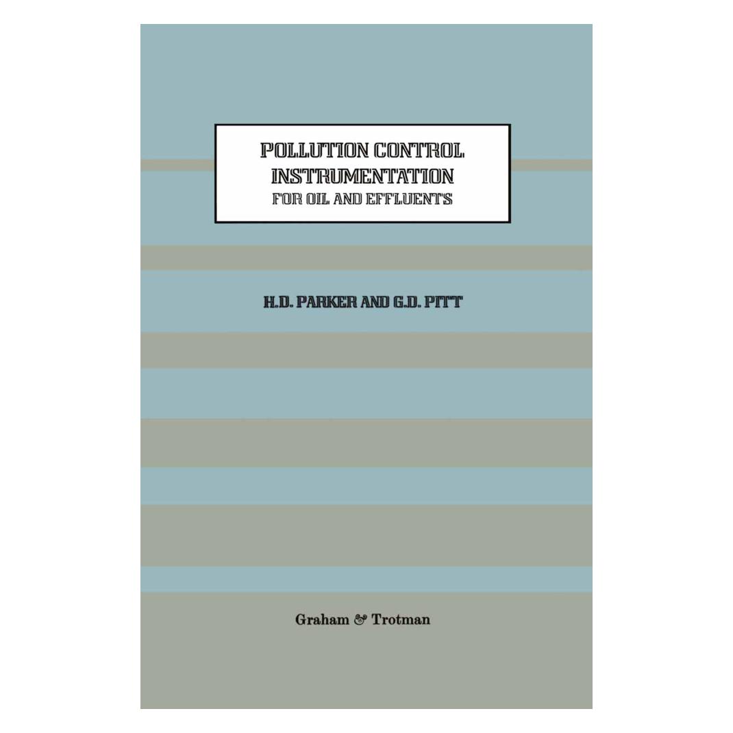 Springer Pollution Control Instrumentation for Oil and Effluents (Englisch, Softcover, G D Pitt, G. D. Pitt, H Parker, H. Parker) (55530120)