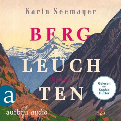 Bergleuchten - Karin Seemayer, Audio, 9783961059577