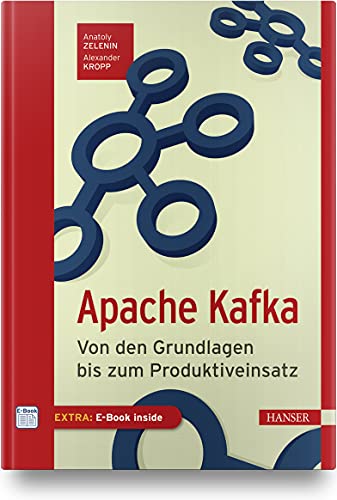 Anatoly Zelenin - Apache Kafka: Von den Grundlagen bis zum Produktiveinsatz - Preis vom 07.10.2026 11:45:10 h