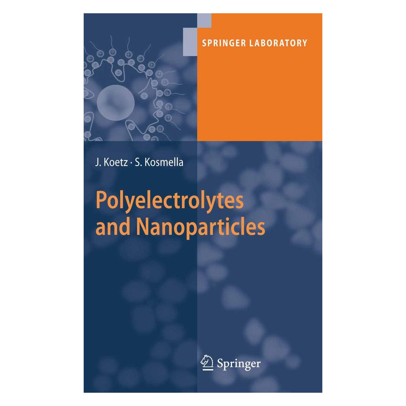 Springer Polyelectrolytes and Nanoparticles (Englisch, Hardcover, Joachim Koetz, Sabine Kosmella) (9783540463818)