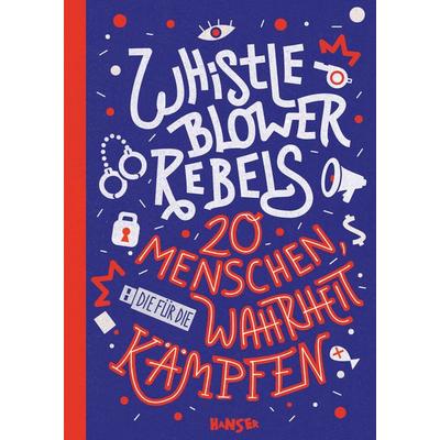 Whistleblower Rebels, Gebundene Ausgabe von Benjamin Knödler,Christine Knödler, Carl Hanser, 978-3-446-27929-2