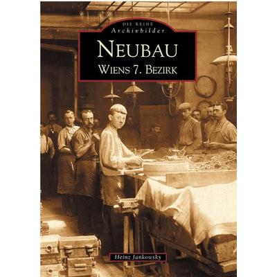 Neubau, Wiens 7. Bezirk, Taschenbuch von Heinz Jankowsky, Sutton, 978-3-89702-472-4