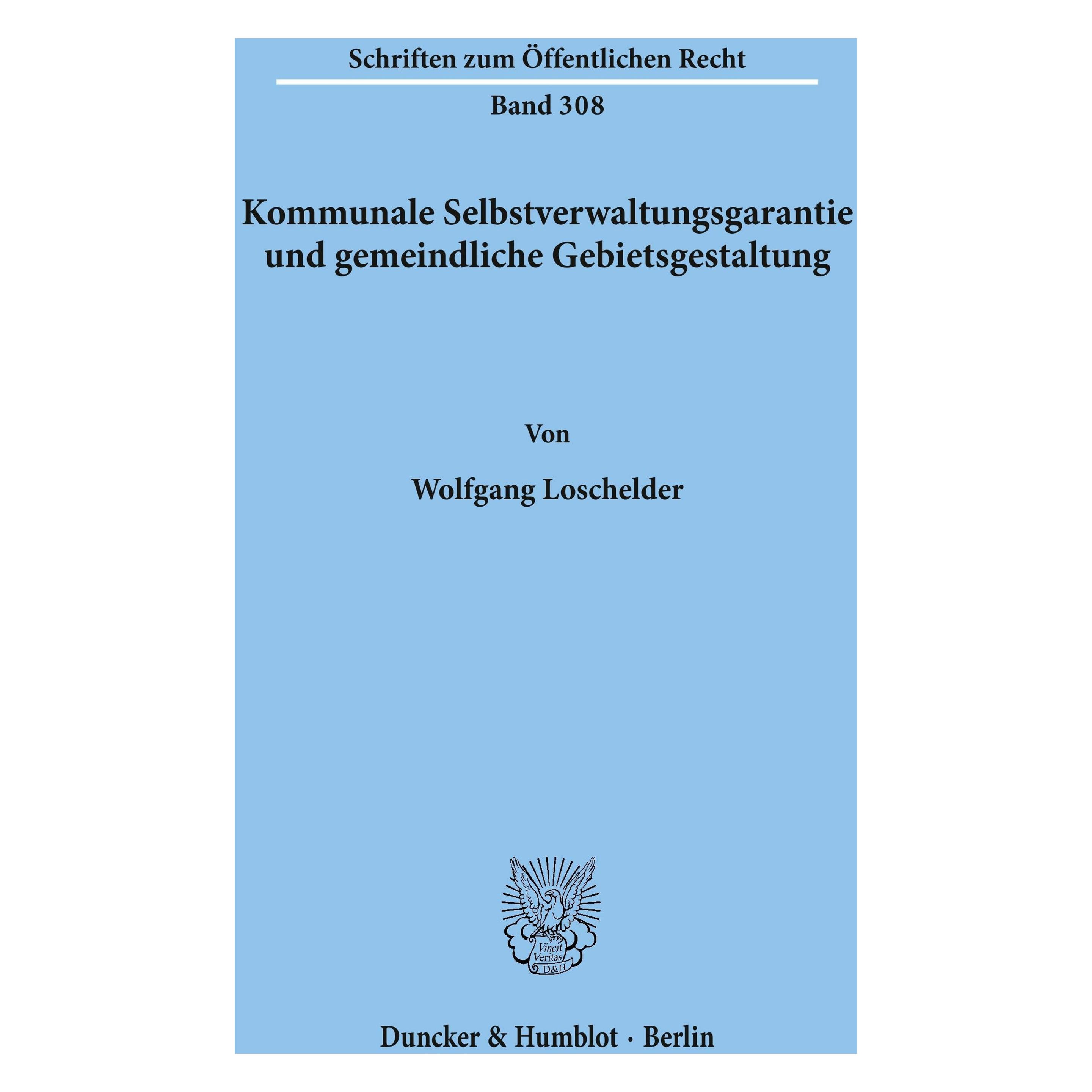 Duncker & Humblot Kommunale Selbstverwaltungsgarantie und gemeindliche Gebietsgestaltung. (Deutsch, Softcover, Wolfgang Loschelder) (55343280)