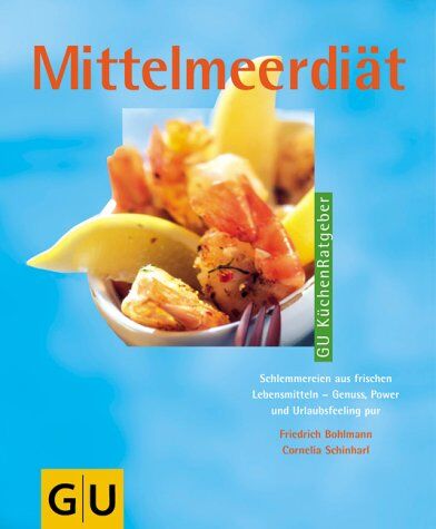 Friedrich Bohlmann - Mittelmeerdiät (GU Küchen-Ratgeber) - Preis vom 09.10.2026 07:28:09 h